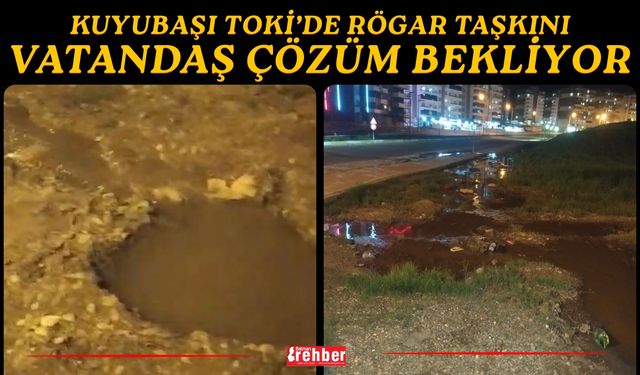 Kuyubaşı Toki’de Rögar Taşkını: Vatandaş Çözüm Bekliyor
