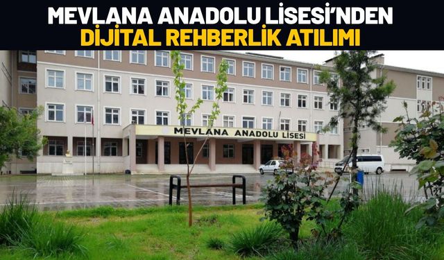 Mevlana Anadolu Lisesi’nden Dijital Rehberlik Atılımı