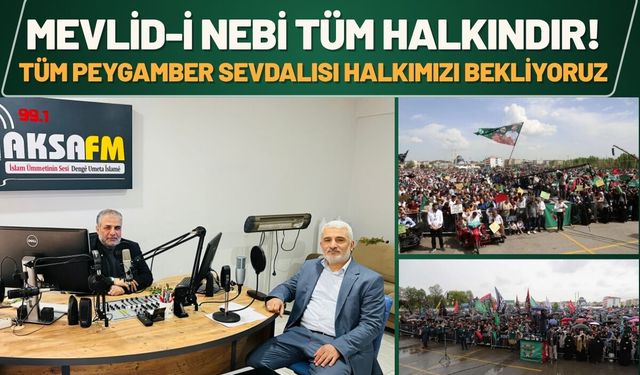Mevlid-i Nebi Tüm Halkındır! Tüm Peygamber Sevdalısı Halkımızı Bekliyoruz
