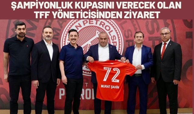 Şampiyonluk Kupasını Verecek Olan TFF Yöneticisinden Ziyaret