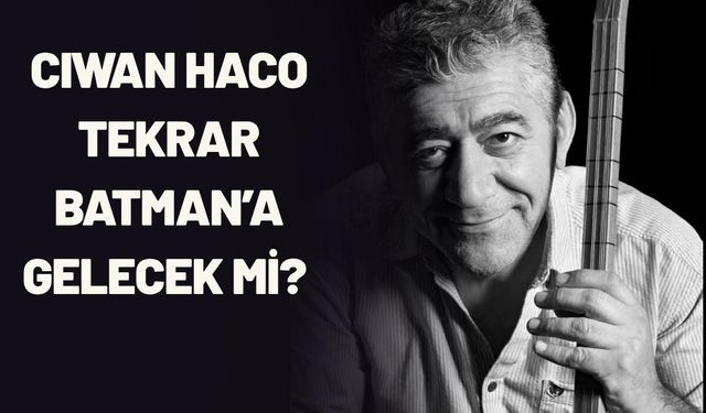 Ciwan Haco Tekrar Batman’a Gelecek mi? Şampiyonluk Kutlaması İçin Gözler Yönetimde