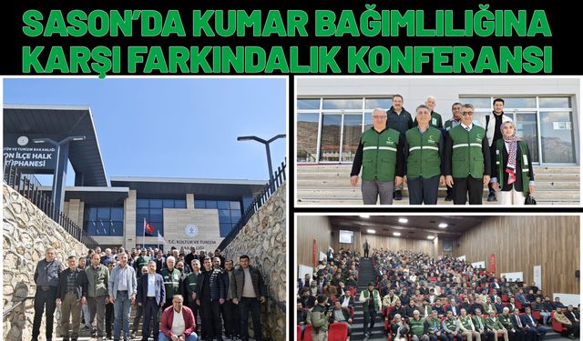 Sason’da Kumar Bağımlılığına Karşı Farkındalık Konferansı
