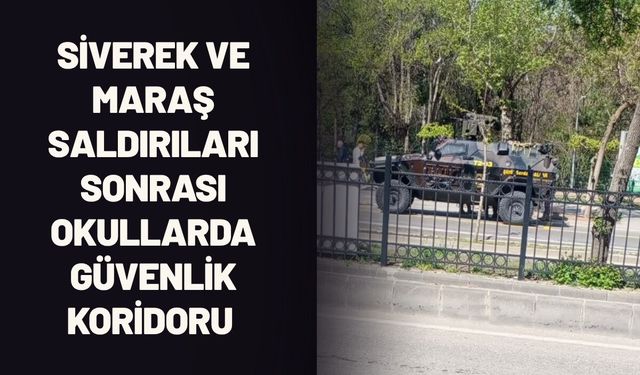 Siverek ve Maraş Saldırıları Sonrası Batman’da Okullarda Güvenlik Koridoru