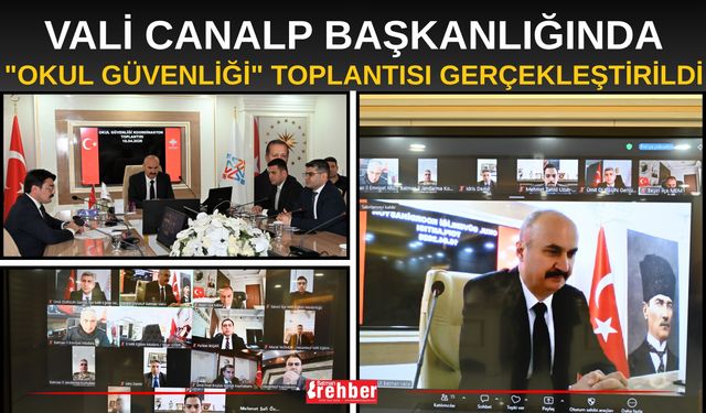 Vali Canalp Başkanlığında "Okul Güvenliği" Toplantısı Gerçekleştirildi