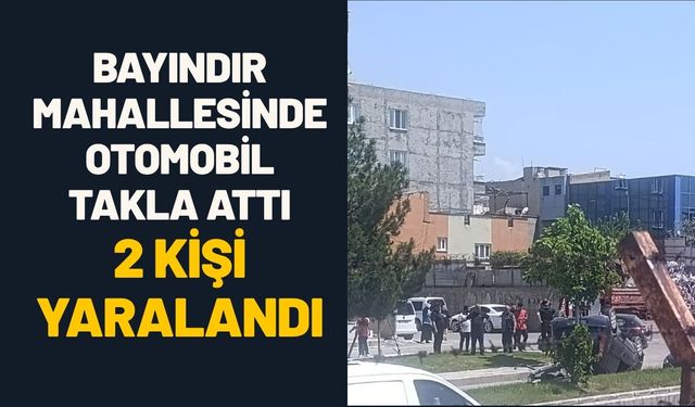 Bayındır Mahallesinde Otomobil Takla Attı: 2 Kişi Yaralandı