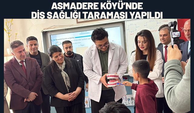 Asmadere Köyü’nde Diş Sağlığı Taraması Yapıldı