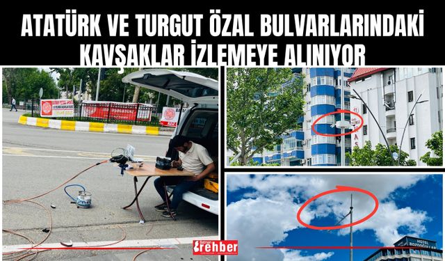 Atatürk ve Turgut Özal Bulvarlarındaki Kavşaklar İzlemeye Alınıyor