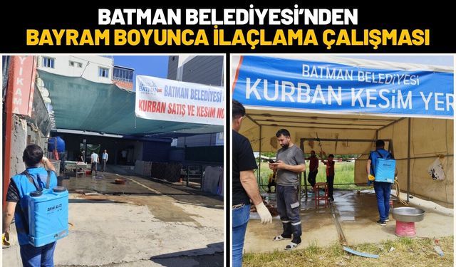 Batman Belediyesi’nden Bayram Boyunca İlaçlama Çalışması