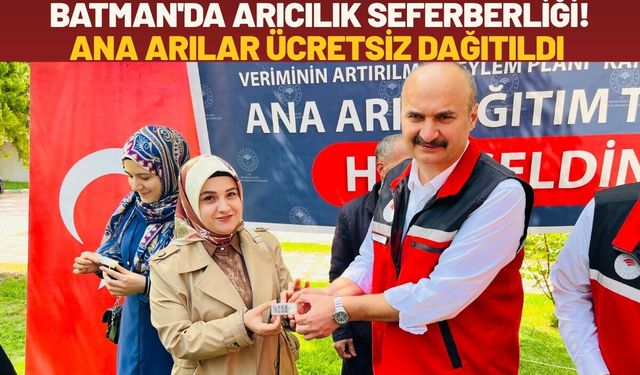 Batman'da Arıcılık Seferberliği! Ana Arılar Ücretsiz Dağıtıldı