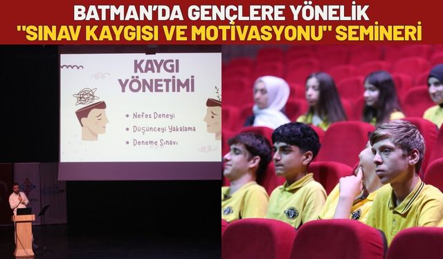 Batman’da Gençlere Yönelik "Sınav Kaygısı ve Motivasyonu" Semineri