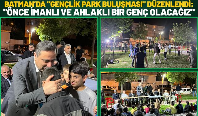 Batman’da "Gençlik Park Buluşması" Düzenlendi: "Önce İmanlı ve Ahlaklı Bir Genç Olacağız"