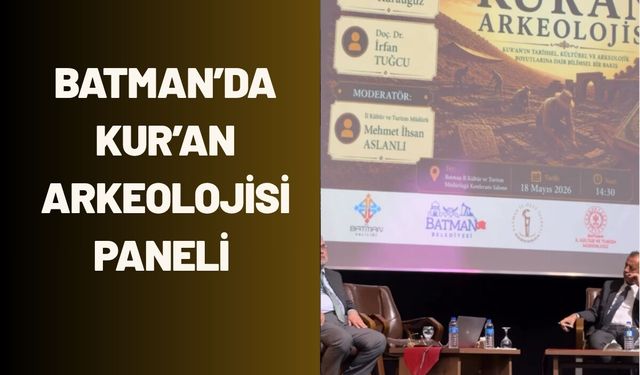 Batman’da Kur’an Arkeolojisi Paneli