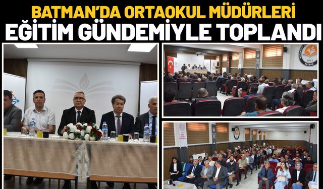 Batman’da Ortaokul Müdürleri Eğitim Gündemiyle Toplandı