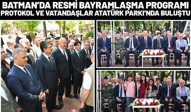 Batman’da Resmi Bayramlaşma Programı Protokol ve Vatandaşlar Atatürk Parkı’nda Buluştu