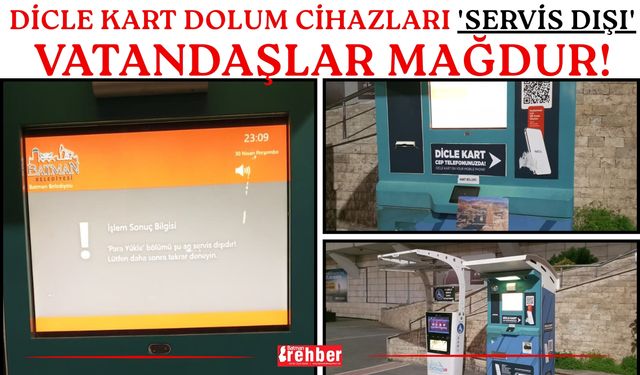Dicle Kart Dolum Cihazları 'Servis Dışı': Vatandaşlar Mağdur!
