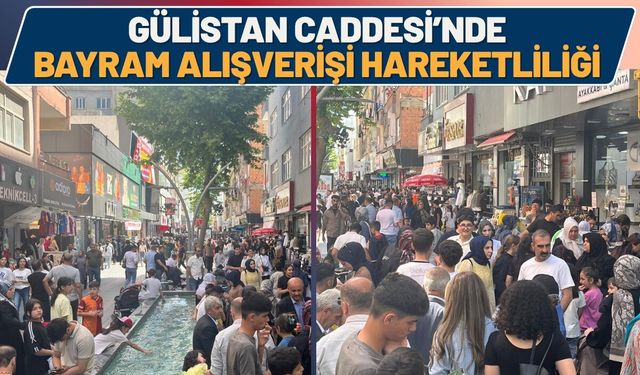 Gülistan Caddesi’nde Bayram Alışverişi Hareketliliği