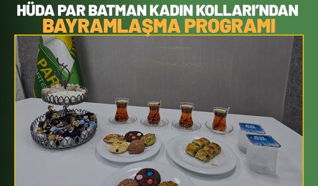 HÜDA PAR Batman Kadın Kolları’ndan Bayramlaşma Programı