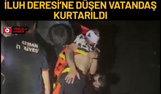 İluh Deresi’ne Düşen Vatandaş Kurtarıldı