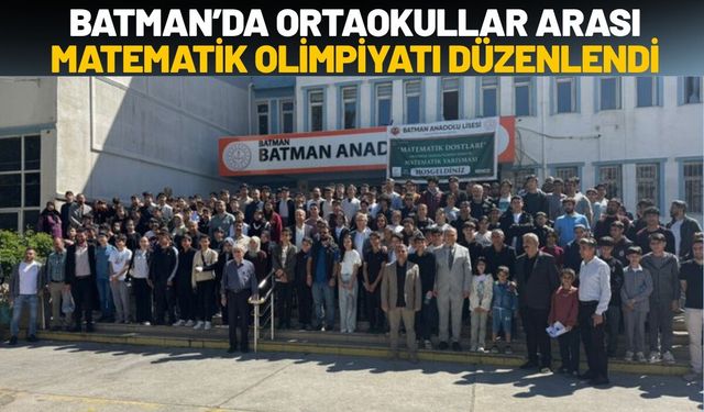 Batman’da Ortaokullar Arası Matematik Olimpiyatı Düzenlendi