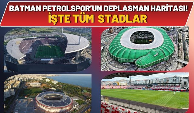 Batman Petrolspor’un 2026/27 1. Lig Deplasman Haritası! İşte Tüm Stadlar