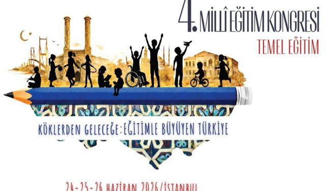 Temel eğitimde güncel başlıklar 4'üncü Millî Eğitim Kongresi'nde ele alınacak