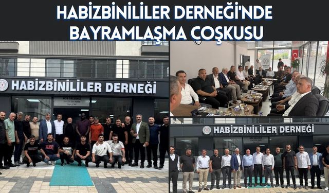 Habizbinililer Derneği'nde Bayramlaşma Coşkusu