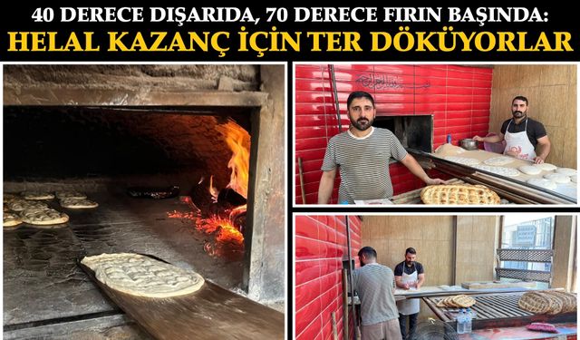 40 Derece Dışarıda, 70 Derece Fırın Başında: Helal Kazanç İçin Ter Döküyorlar