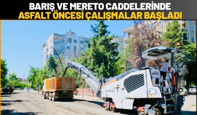 Barış ve Mereto Caddelerinde Asfalt Öncesi Çalışmalar Başladı