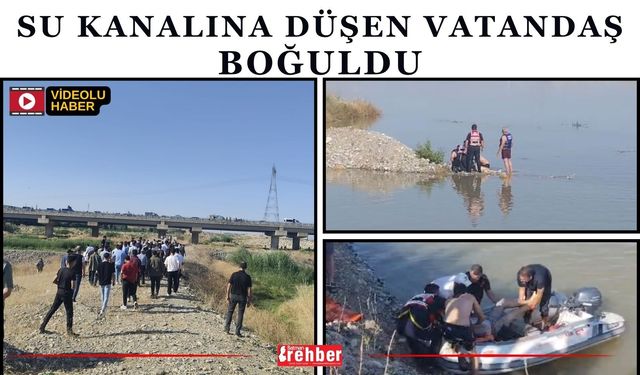 Su Kanalına Düşen Vatandaş Boğuldu