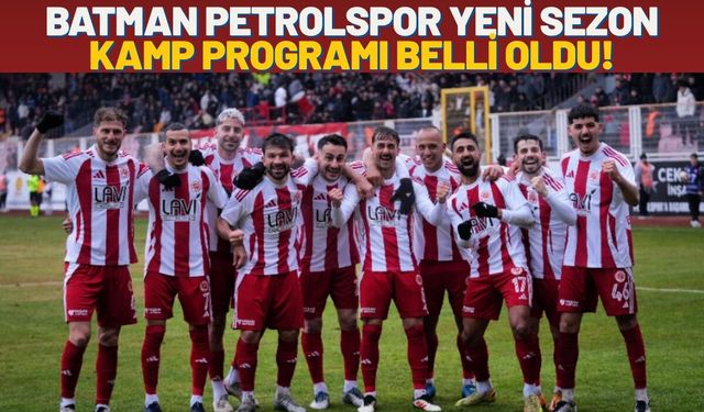 Batman Petrolspor Yeni Sezon Kamp Programı Belli Oldu!