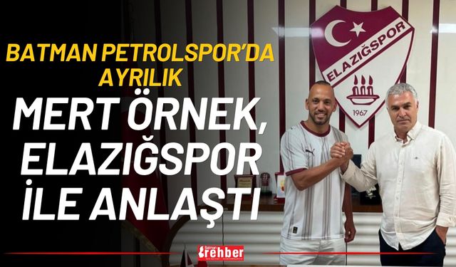 Batman Petrolspor’da Ayrılık: Mert Örnek, Elazığspor ile Anlaştı