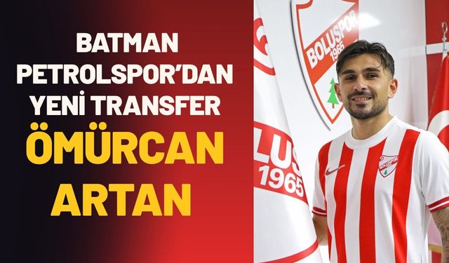 Batman Petrolspor’dan Yeni Transfer: Ömürcan Artan Kadroya Katıldı