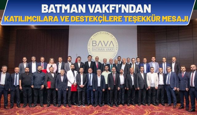 Batman Vakfı’ndan Katılımcılara ve Destekçilere Teşekkür Mesajı