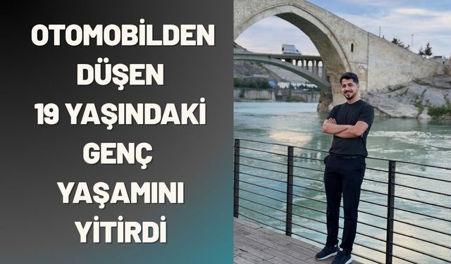 Batman’da Otomobilden Düşen 19 Yaşındaki Genç Yaşamını Yitirdi