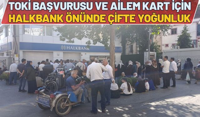 Batman’da TOKİ Başvurusu ve Ailem Kart İçin Halkbank Önünde Çifte Yoğunluk