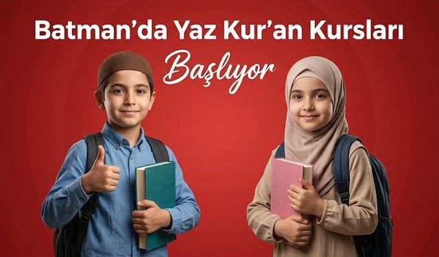 Batman’da Yaz Kur’an Kursları Başlıyor