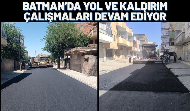 Batman’da Yol ve Kaldırım Çalışmaları Devam Ediyor