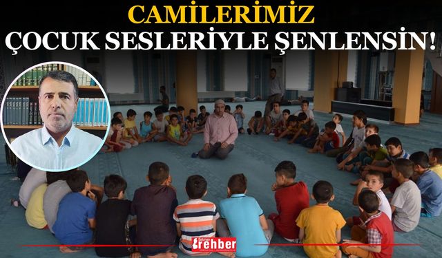 Camilerimiz Çocuk Sesleriyle Şenlensin!