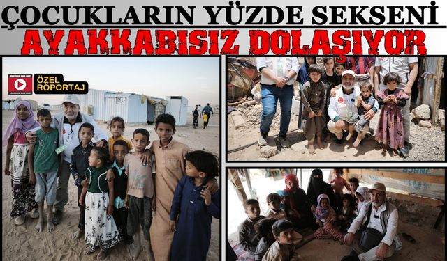 Çocukların Yüzde Sekseni Ayakkabısız Dolaşıyor