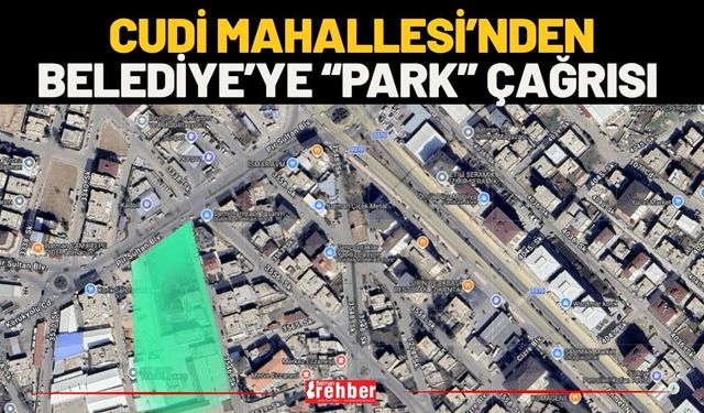 Cudi Mahallesi’nden Belediye’ye “Park” Çağrısı