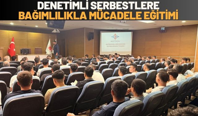Denetimli Serbestlere Bağımlılıkla Mücadele Eğitimi
