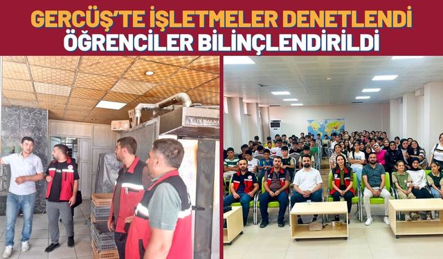 Gercüş’te İşletmeler Denetlendi, Öğrenciler Bilinçlendirildi