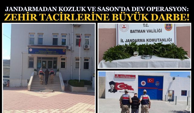 Jandarmadan Kozluk ve Sason’da Dev Operasyon: Zehir Tacirlerine Büyük Darbe!
