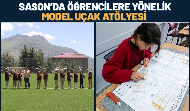 Sason’da Öğrencilere Yönelik Model Uçak Atölyesi Faaliyete Geçti