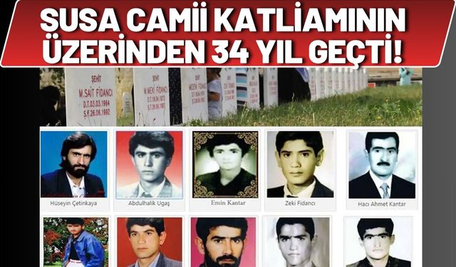 Susa Camii Katliamının Üzerinden 34 Yıl Geçti! Acılar Hala Taze