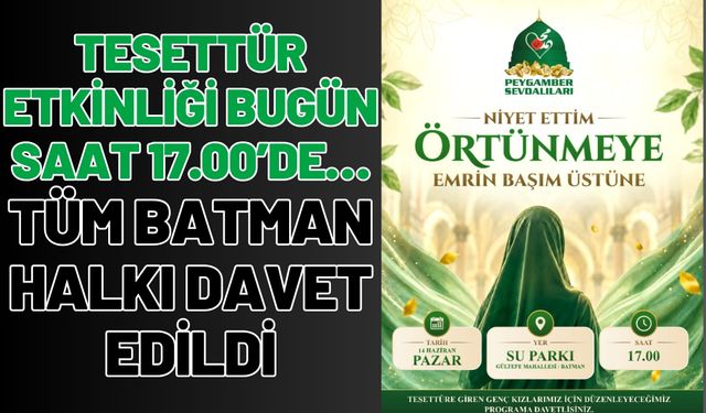 Tesettür Etkinliği Bugün Saat 17.00’de… Tüm Batman Halkı Davet Edildi