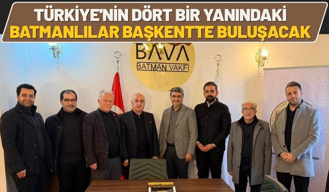 Türkiye'nin Dört Bir Yanındaki Batmanlılar Başkentte Buluşacak