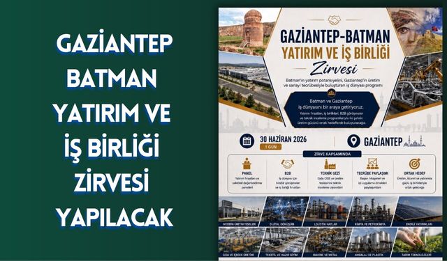 Gaziantep–Batman Yatırım ve İş Birliği Zirvesi Yapılacak