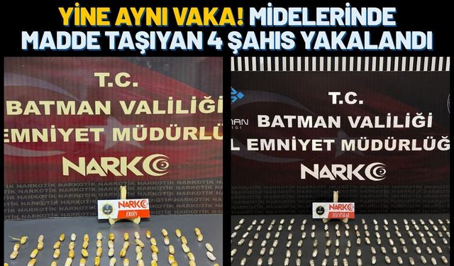 Yine Aynı Vaka Midelerinde Madde Taşıyan 4 Şahıs Yakalandı