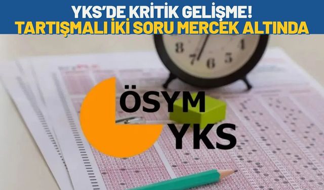 YKS’de Kritik Gelişme: Tartışma Yaratan İki Soru Mercek Altında
